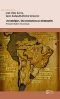 Les Amériques, des constitutions aux démocraties, Philosophie du droit des Amériques