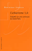 Urbanisme 1.0. Enquête sur une commune du Grand Paris