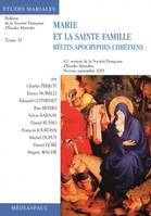 Marie dans les récits apocryphes chrétiens, Tome II, Communications présentées à la 62e Session de la Société française d'études mariales, Espace Bernadette Soubirous, Nevers, [5-7] septembre 2005, Marie et la sainte Famille, les récits apocryphes chré...