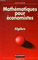 Mathématiques pour économistes., Algèbre, Mathématiques pour économistes : Algèbre