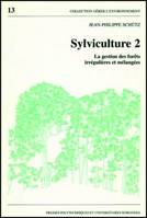 Sylviculture., 2, La gestion des forêts irrégulières et mélangées, LA GESTION DES FORETS IRREGULIERES ET MELANGEES