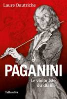 Paganini, Le violoniste du diable