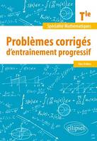 Spécialité Mathématiques - Terminale, Problèmes corrigés d'entraînement progressif