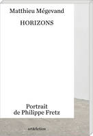 Horizons. Portrait de Philippe Fretz