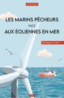 Les Marins pêcheurs face aux éoliennes en mer