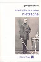 La Destruction de la raison - Nietzsche, Nietzsche