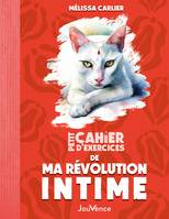 Petit Cahier d'exercices de ma révolution intime