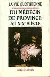 La vie quotidienne du médecin de province au XIXe siècle