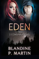 2, Eden - 2. Conspiration