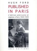 Published in Paris. L'édition americaine et anglaise à Paris, l'édition américaine et anglaise à Paris, 1920-1939