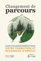 CHANGEMENT DE PARCOURS. GUIDE D'ACCOMPAGNEMENT POUR VOTRE