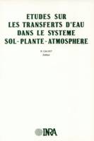 Etudes sur les transferts d'eau dans le système sol-plante-atmosphère