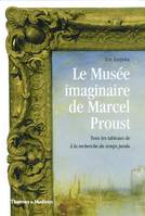 le musée imaginaire de Marcel Proust, tous les tableaux de 