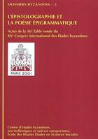 L'épistolographie et la poésie épigrammatique - projets actuels et questions de méthodologie, projets actuels et questions de méthodologie