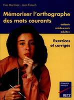 MEMORISER ORTHO.MOTS COURANTS, enfants, adolescents, adultes