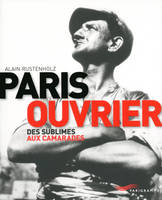 Paris ouvrier 2012, des sublimes aux camarades