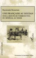 Une Française au Soudan, Sur la route de tombouctou, du sénégal au niger