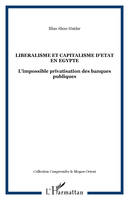 LIBERALISME ET CAPITALISME D'ETAT EN EGYPTE, L'impossible privatisation des banques publiques