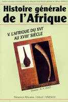 Histoire générale de l'Afrique., V, L'Afrique du XVIe au XVIIIe siècle, histoire generale de l'afrique t5 (poche), L'AFRIQUE DU XVIE AU XVIIIE SIELCE