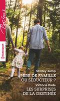 Père de famille ou séducteur ? - Les surprises de la destinée