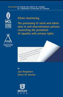 Ethnic monitoring, The processing of racial and ethnic data in anti-discrimination policies: reconciling the...