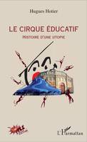 Le cirque éducatif, Histoire d'une utopie