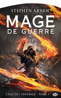 1, L'Âge des Ténèbres, T1 : Mage de guerre (Prix Hellfest Inferno 2017)