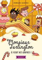 2, Monsieur Turlington - Il pleut des gaufres !