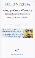 Vingt poèmes d'amour et une chanson désespérée / les vers du capitaine