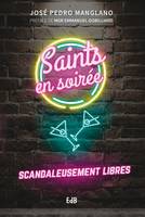 Saints en soirée, Scandaleusement libres