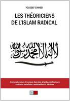 Les théoriciens de l'islam radical, Immersion dans le corpus des plus grands prédicateurs radicaux salafistes, wahhabites et fréristes