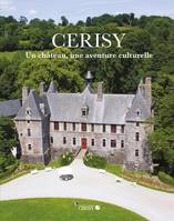 Cerisy, Un château, une aventure culturelle