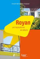 Royan, Un tropicalisme en détails