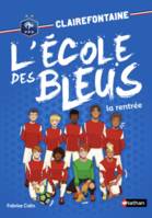 Clairefontaine, l'école des Bleus, 1, La rentrée