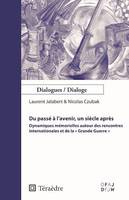 Du passé à l'avenir, un siècle après, Dynamiques mémorielles autour des rencontres internationales et de la 