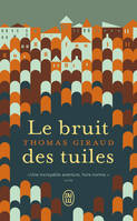 Le bruit des tuiles, Roman