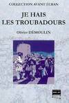 Je hais les troubadours