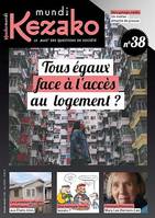 Kezako Mundi 38 - Mai 2020, Tous égaux face à l'accès au logement?