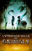 L'étrange ville de Grimsly, ETRANGE VILLE DE GRIMSLY -L' [NUM]