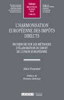 L'harmonisation européenne des impôts directs, Recherche sur les méthodes d'élaboration du droit de l'Union européenne