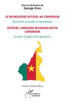 Le bilinguisme officiel au Cameroun Évolution actuelle et dynamique, Official language bilingualism in Cameroon Current insights and dynamics