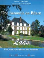 Une baronnie en Béarn : Laàs, Une terre, un château, des hommes - Edition Premium