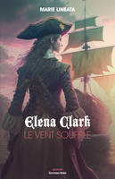 1, Elena Clark, Le vent souffle