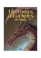 Histoires & légendes du Var, 1, Histoires & légendes du Var