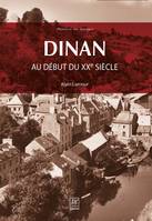 DINAN - AU DEBUT DU XXE SIECLE