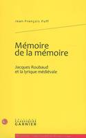 Mémoire de la mémoire, Jacques Roubaud et la lyrique médiévale