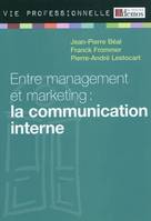 Entre management et marketing / la communication interne
