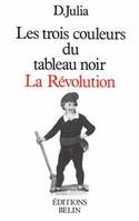 Les trois couleurs du tableau noir, La Revolution