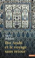 Ibn'Arabi et le Voyage sans retour