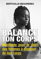 Balance ton corps, Manifeste pour le droit des femmes à disposer de leur corps